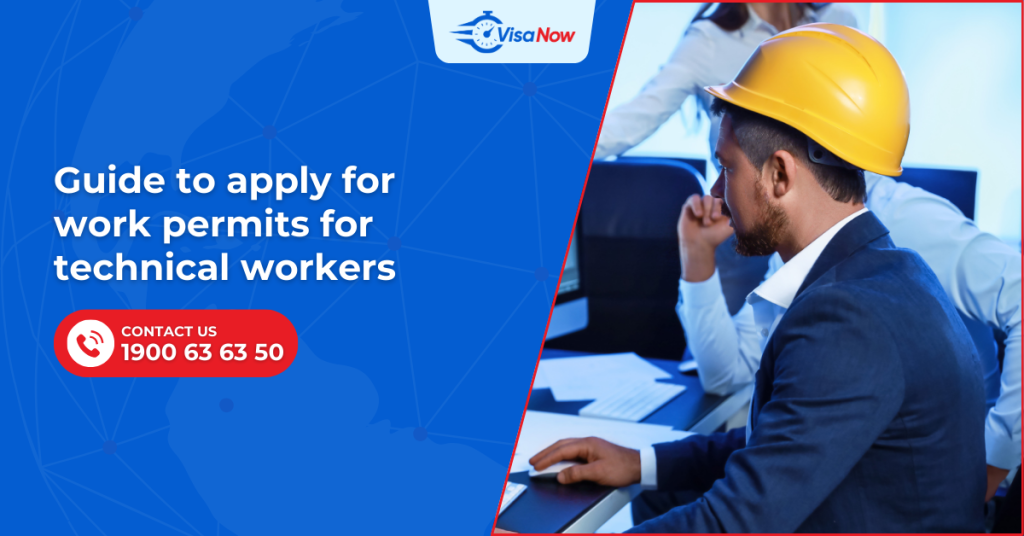 Guide to apply for work permits for technical workers