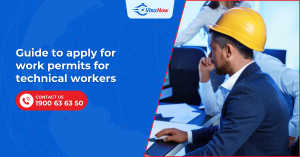 Guide to apply for work permits for technical workers