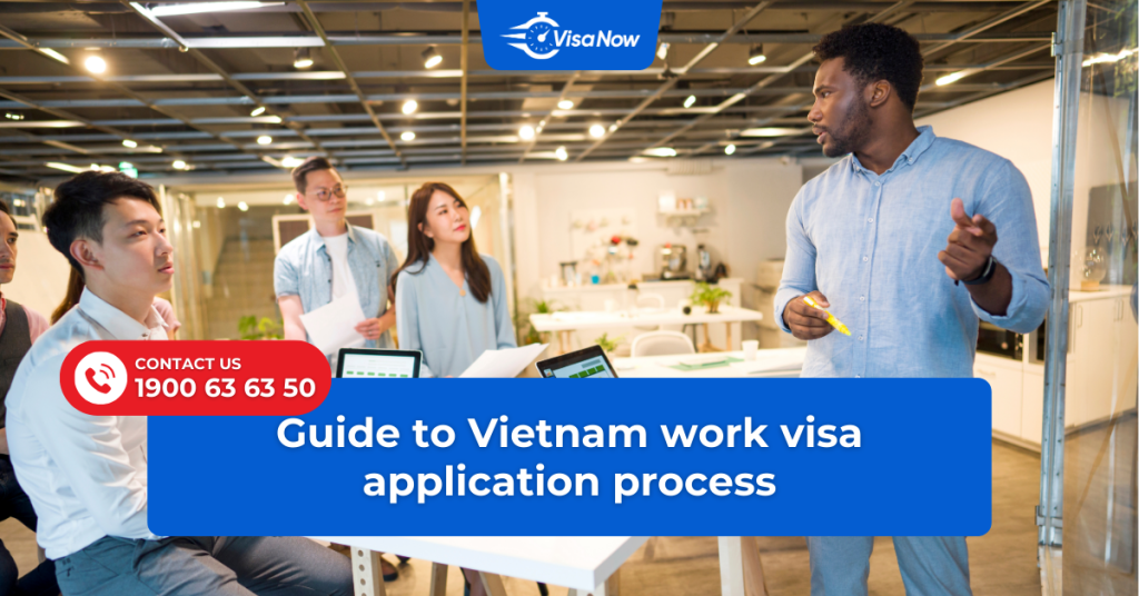 Guide to Vietnam work visa application process