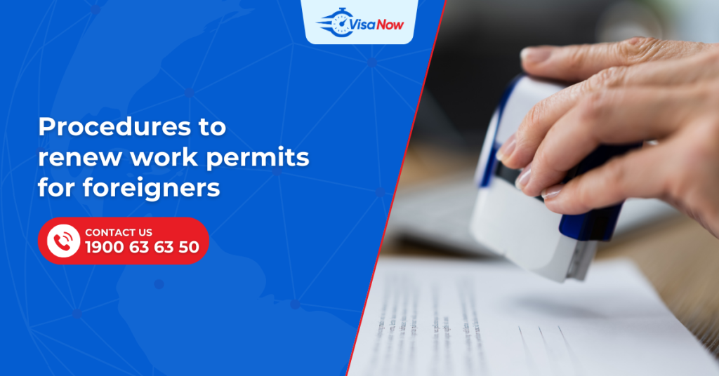 Procedures to renew work permits for foreigners
