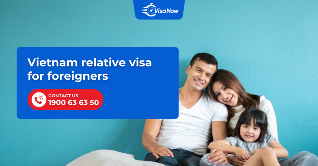 Vietnam relative visa for foreigners