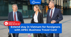 Extend stay in Vietnam for foreigners with APEC Business Travel Card