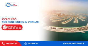 Dubai visa for foreigners in Vietnam